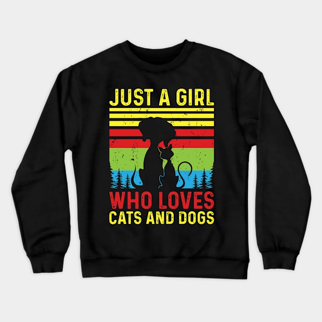 Just A Girl Who Loves Cats And DogsT shirt For Women T-Shirt Crewneck Sweatshirt by Xamgi